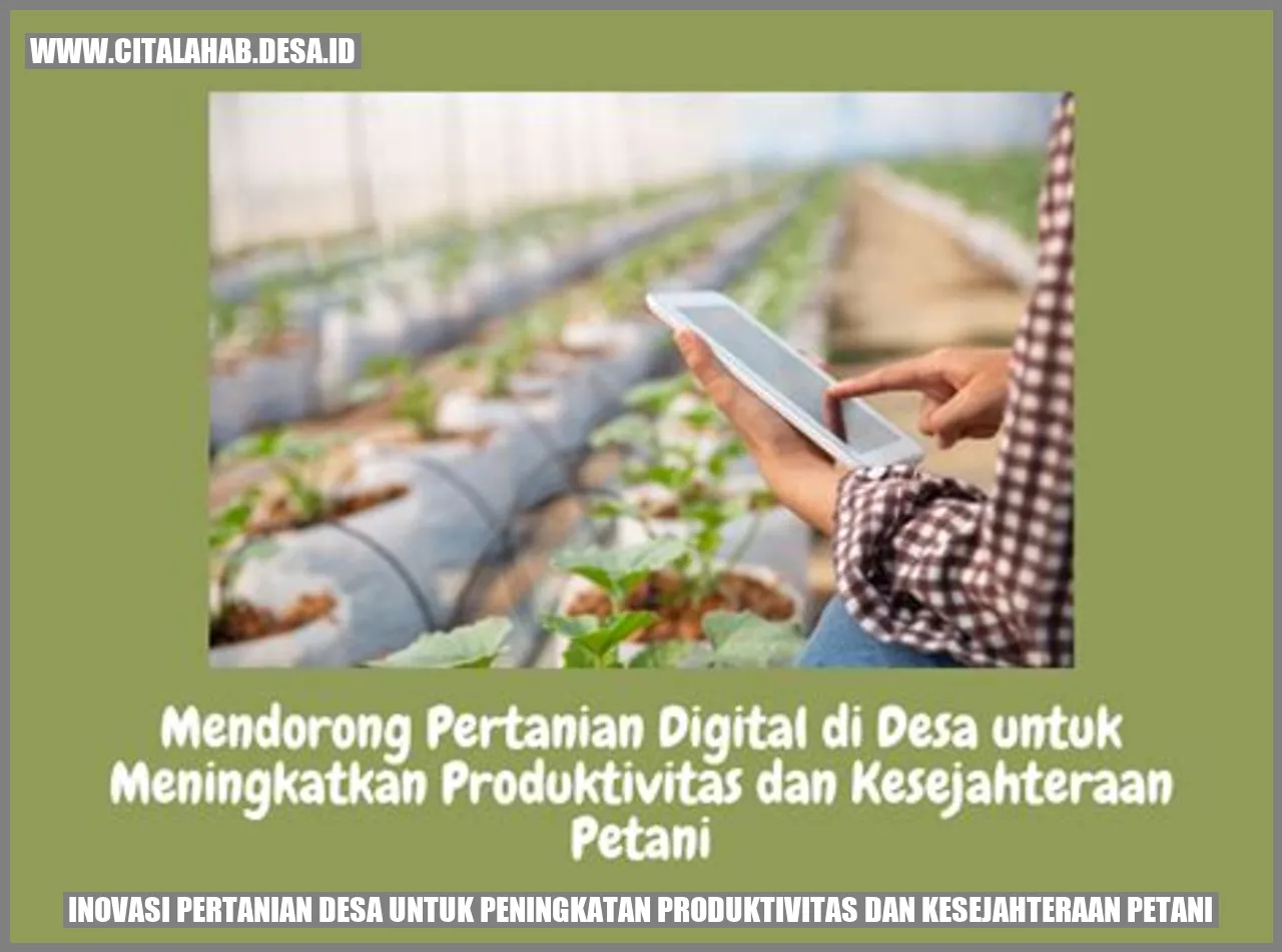 Inovasi Pertanian Desa untuk Peningkatan Produktivitas dan Kesejahteraan Petani