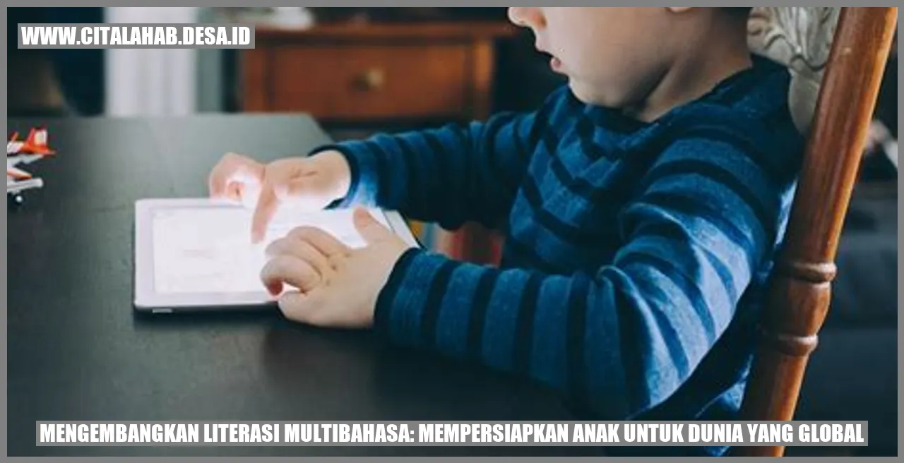 Mengembangkan Literasi Multibahasa: Mempersiapkan Anak untuk Dunia yang Global