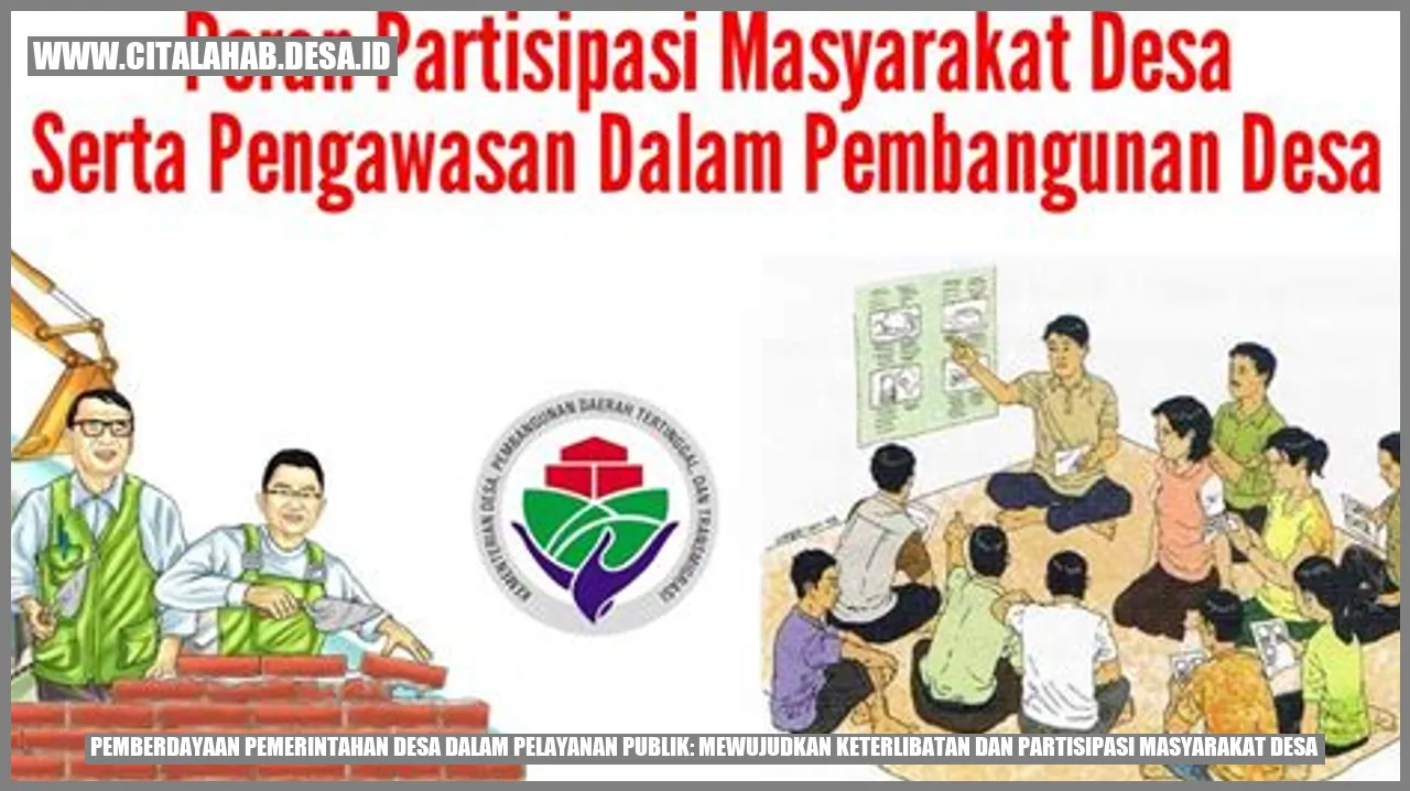 Pemberdayaan Pemerintahan Desa dalam Pelayanan Publik: Mewujudkan Keterlibatan dan Partisipasi Masyarakat Desa