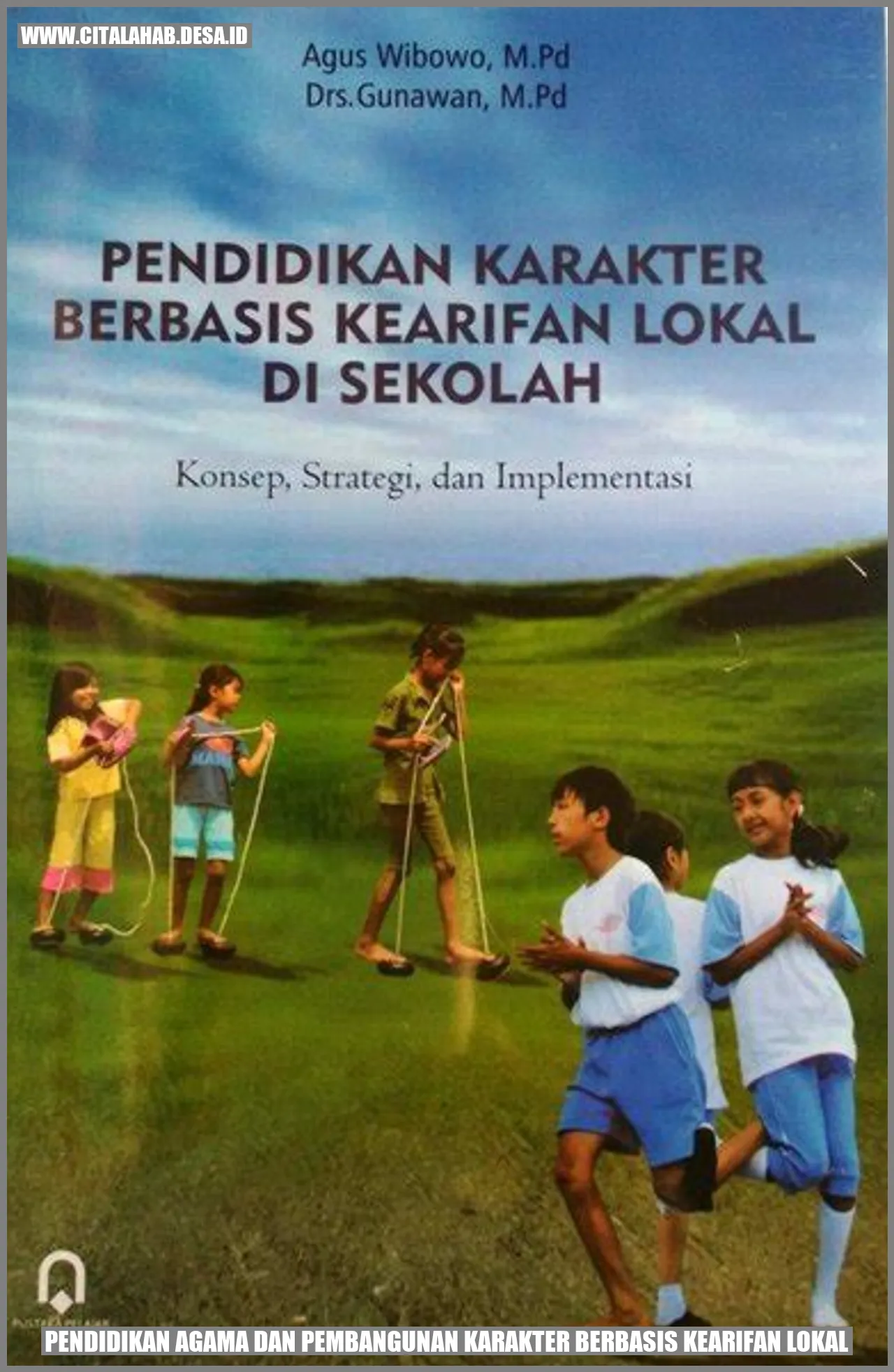 Pendidikan Agama dan Pembangunan Karakter Berbasis Kearifan Lokal