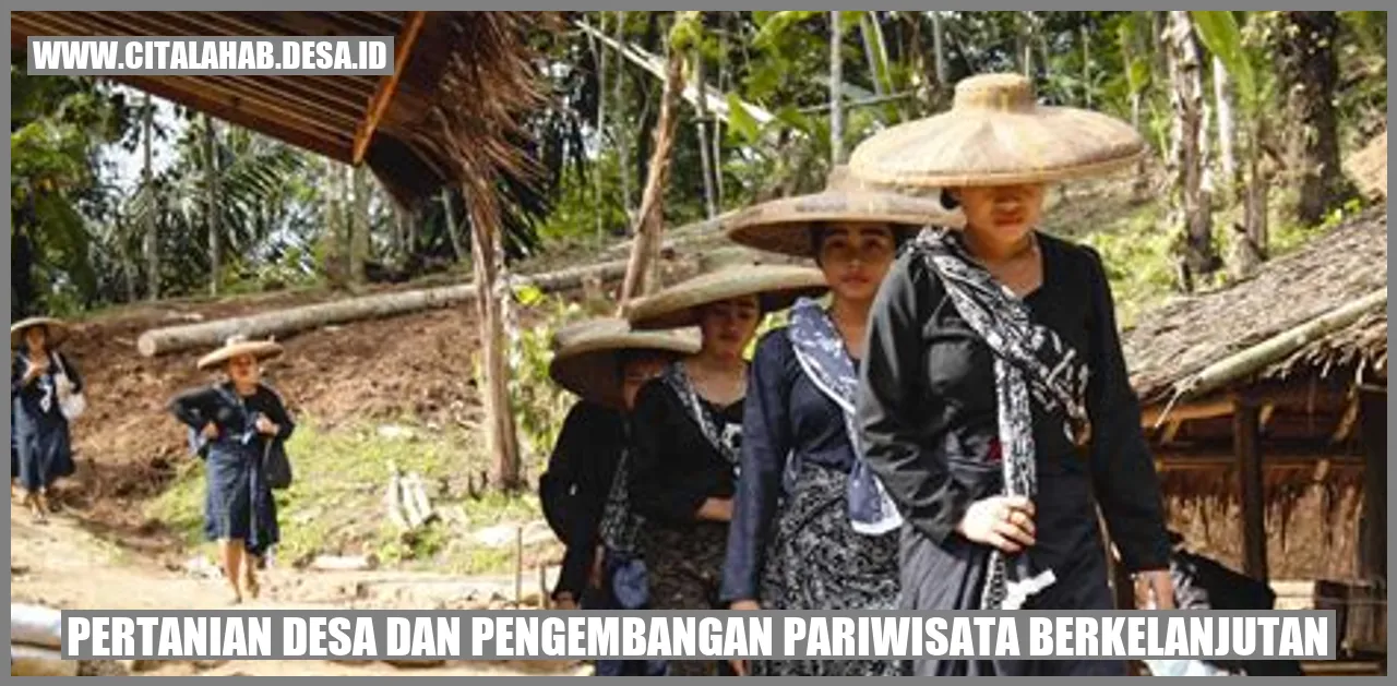 Pertanian Desa dan Pengembangan Pariwisata Berkelanjutan: Menggali Potensi Keberlanjutan di Desa Citalahab