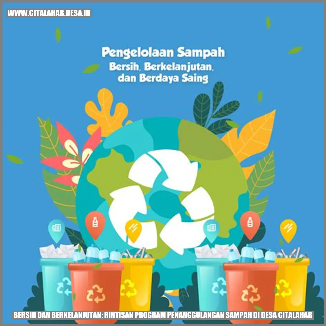 Bersih dan Berkelanjutan: Rintisan Program Penanggulangan Sampah di Desa Citalahab