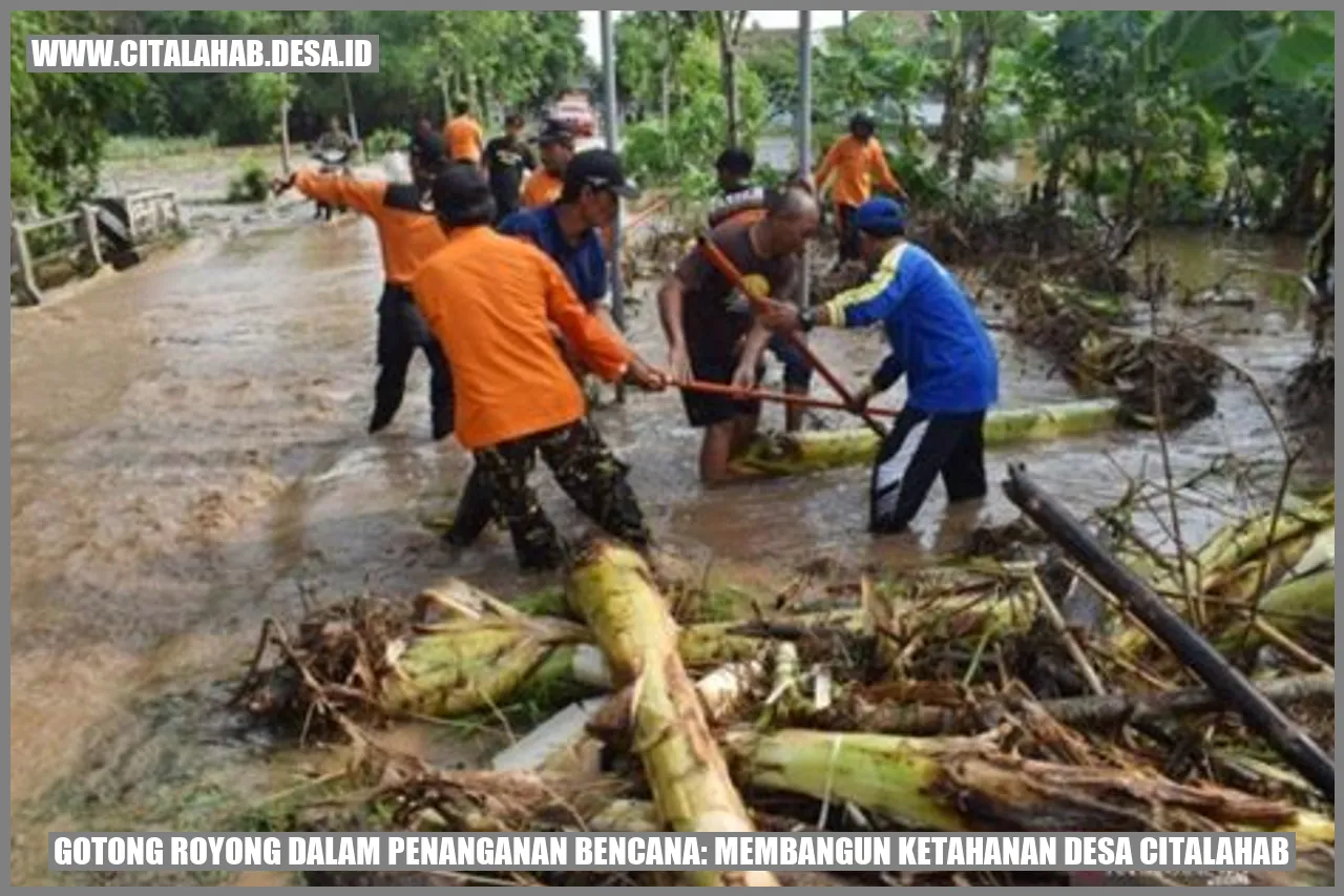 Gotong Royong dalam Penanganan Bencana: Membangun Ketahanan Desa Citalahab