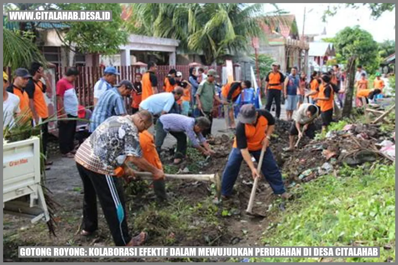 Gotong Royong: Kolaborasi Efektif dalam Mewujudkan Perubahan di Desa Citalahab