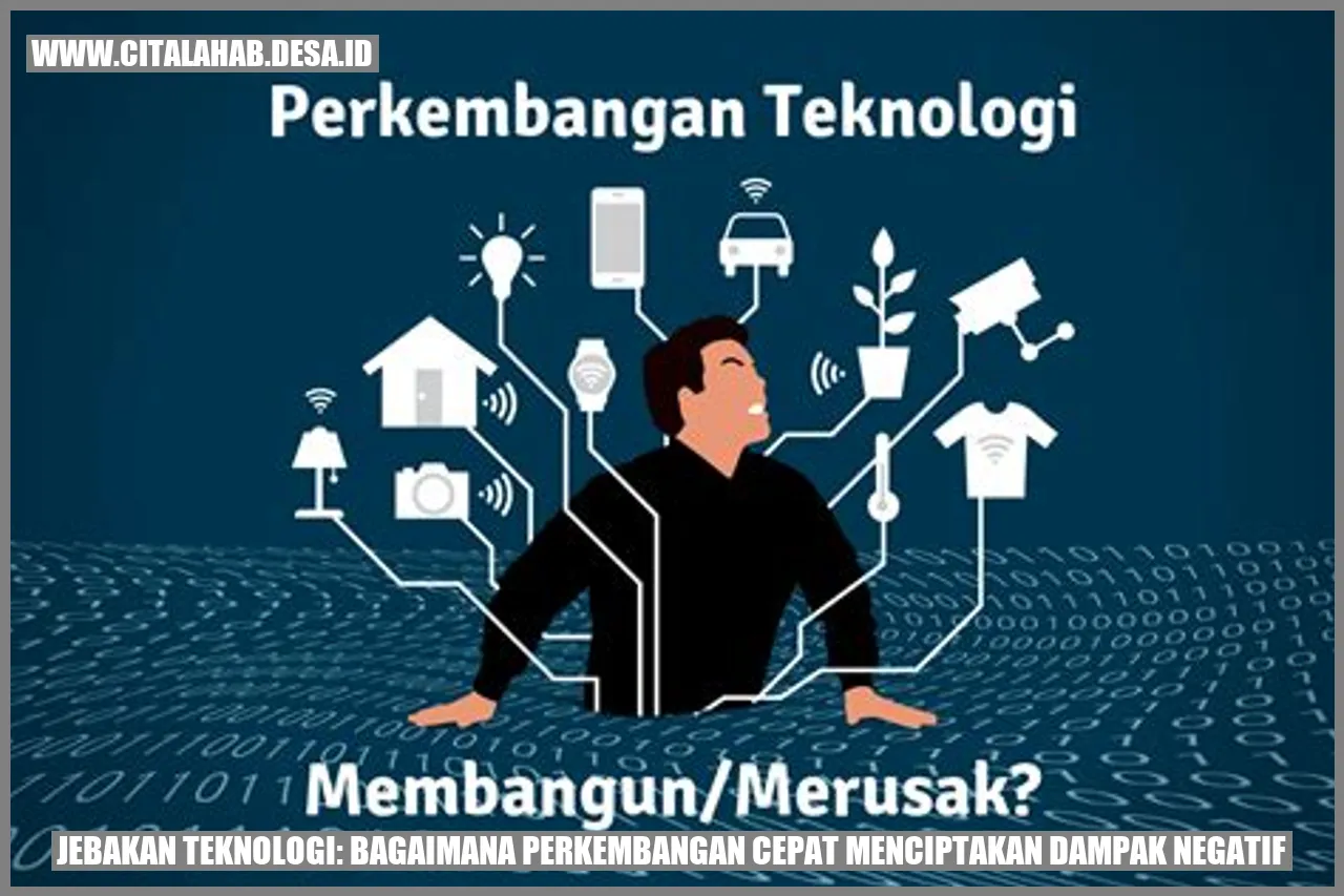 Jebakan Teknologi: Bagaimana Perkembangan Cepat Menciptakan Dampak Negatif