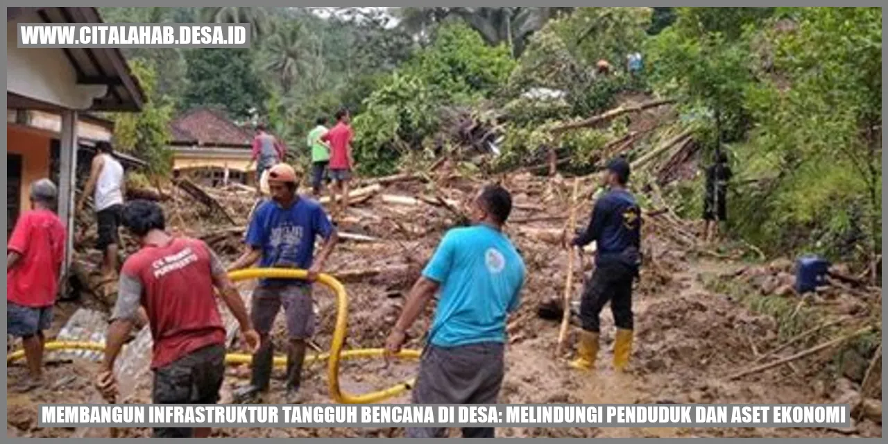 Membangun Infrastruktur Tangguh Bencana di Desa: Melindungi Penduduk dan Aset Ekonomi