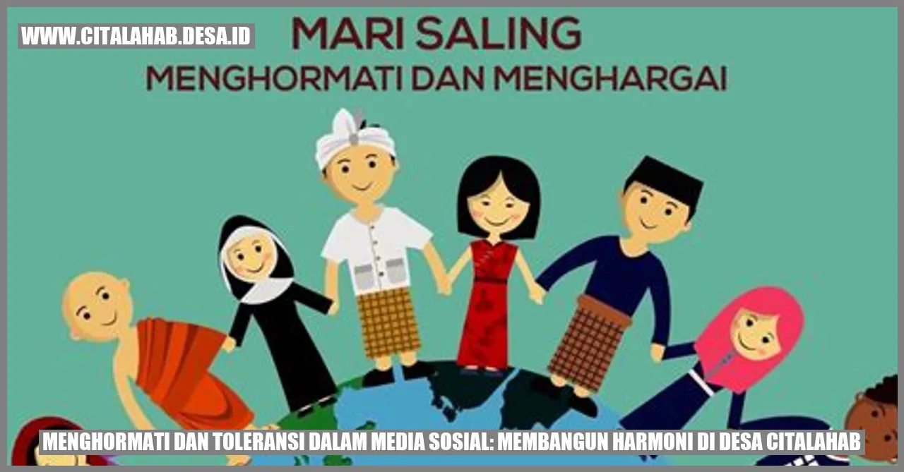 Menghormati dan Toleransi dalam Media Sosial: Membangun Harmoni di Desa Citalahab