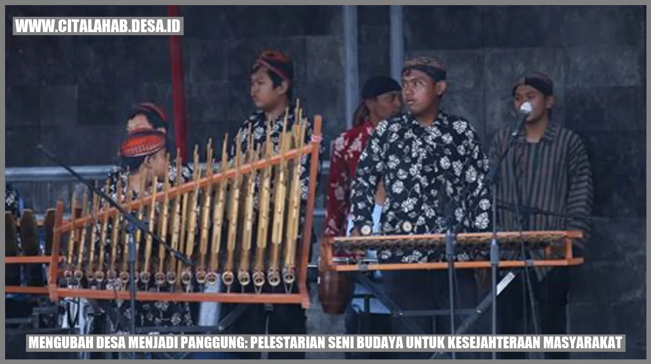 Mengubah Desa Menjadi Panggung: Pelestarian Seni Budaya untuk Kesejahteraan Masyarakat