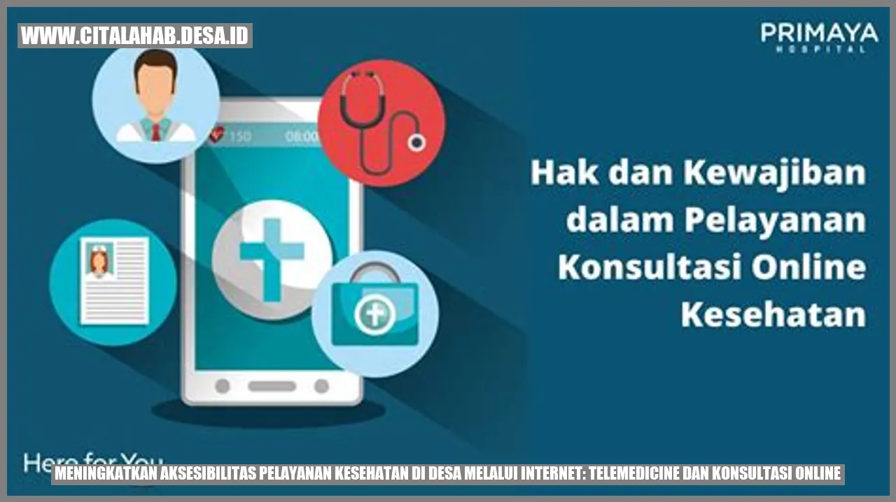 Meningkatkan Aksesibilitas Pelayanan Kesehatan di Desa melalui Internet: Telemedicine dan Konsultasi Online