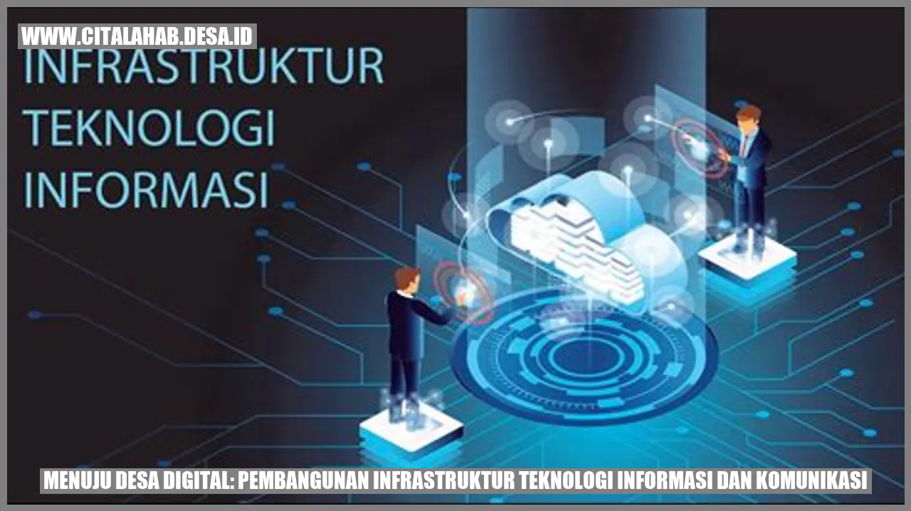 Menuju Desa Digital: Pembangunan Infrastruktur Teknologi Informasi dan Komunikasi