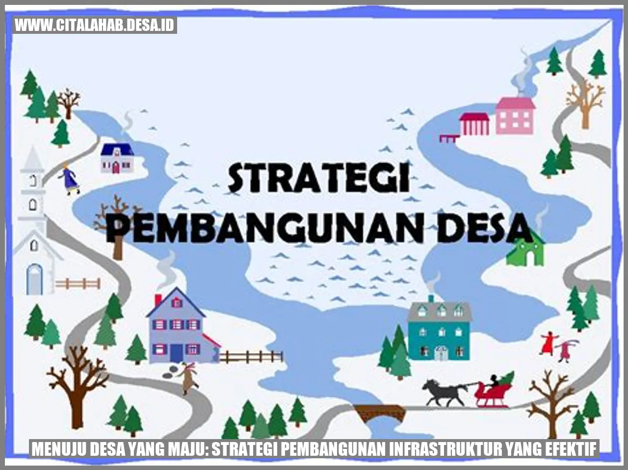 Menuju Desa yang Maju: Strategi Pembangunan Infrastruktur yang Efektif