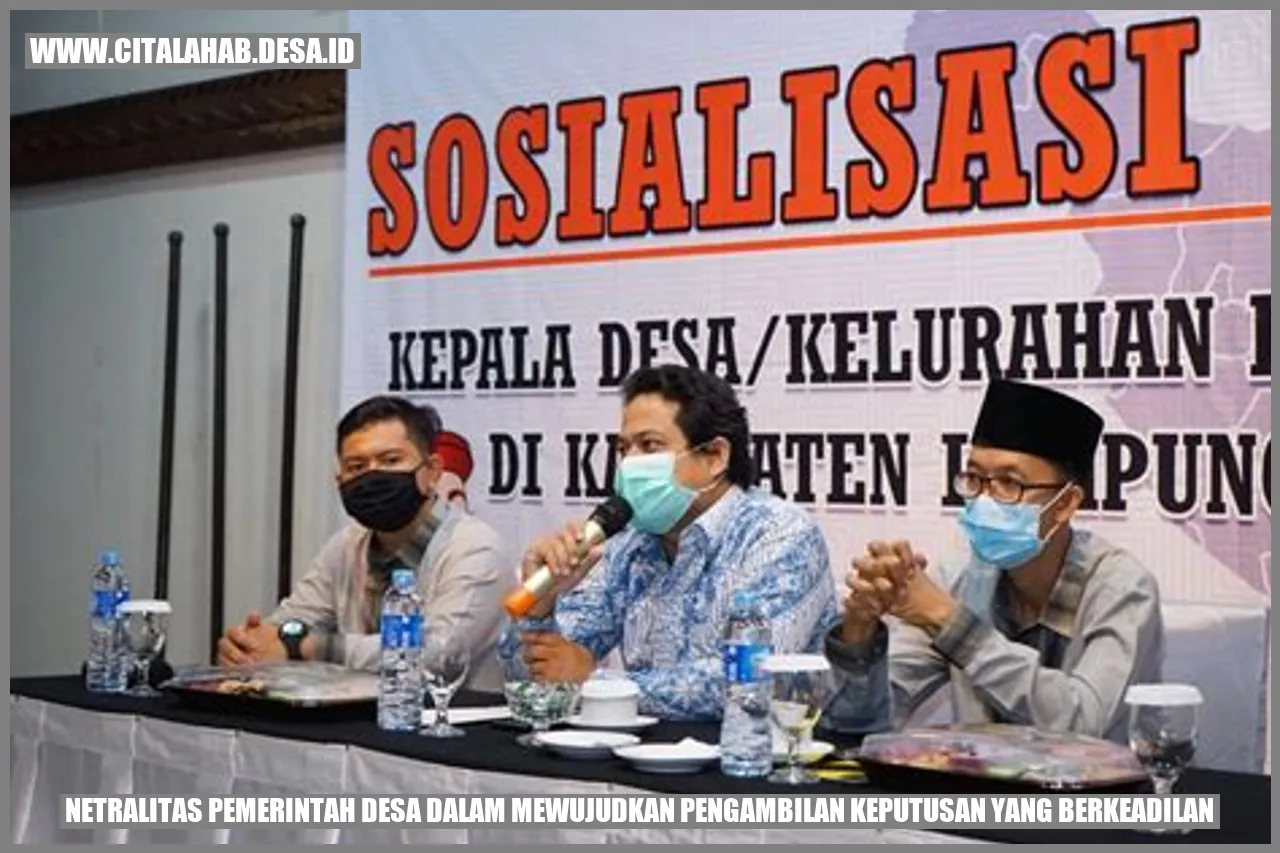 Netralitas Pemerintah Desa dalam Mewujudkan Pengambilan Keputusan yang Berkeadilan