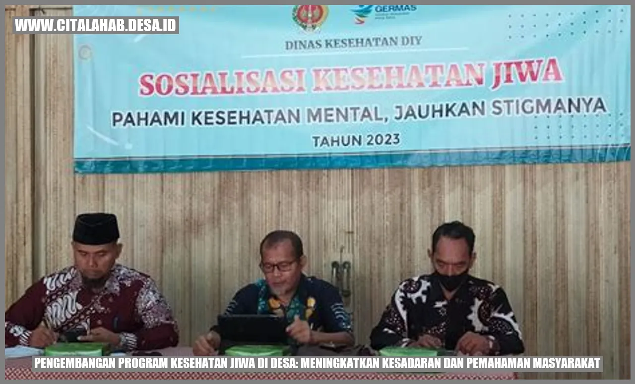 PENGEMBANGAN PROGRAM KESEHATAN JIWA DI DESA: MENINGKATKAN KESADARAN DAN PEMAHAMAN MASYARAKAT