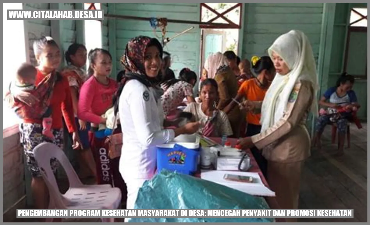 Pengembangan Program Kesehatan Masyarakat di Desa: Mencegah Penyakit dan Promosi Kesehatan