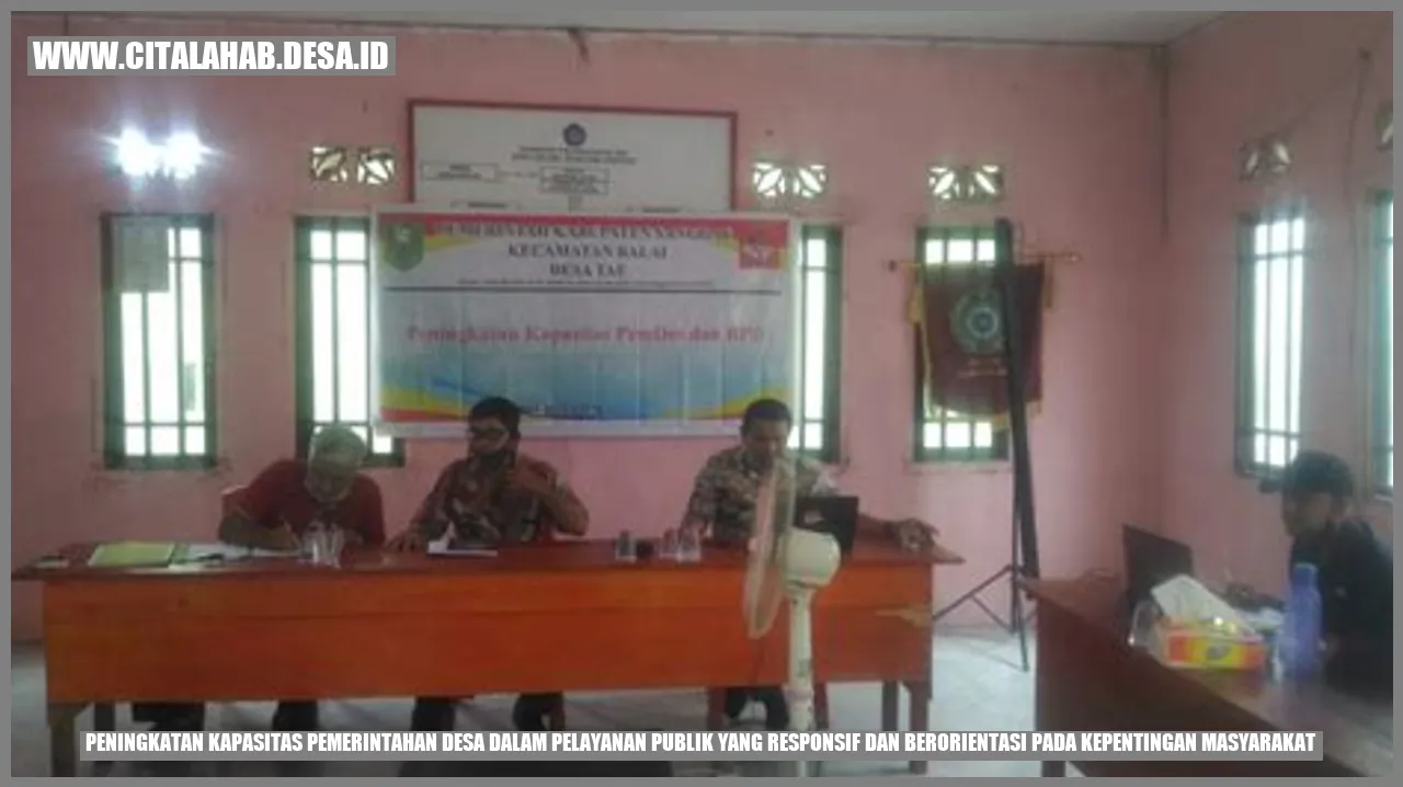 Peningkatan Kapasitas Pemerintahan Desa dalam Pelayanan Publik yang Responsif dan Berorientasi pada Kepentingan Masyarakat