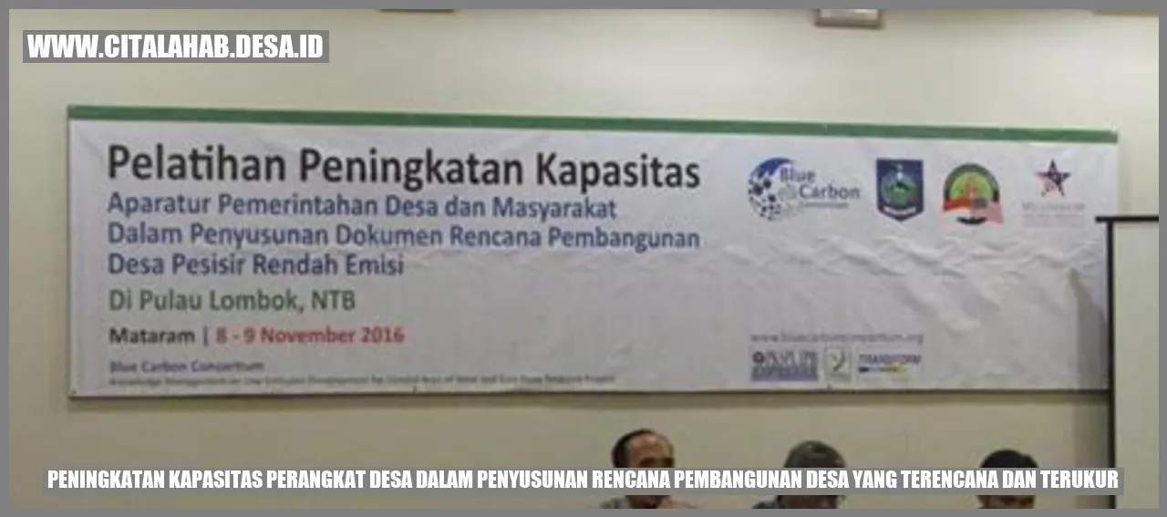 Peningkatan Kapasitas Perangkat Desa dalam Penyusunan Rencana Pembangunan Desa yang Terencana dan Terukur