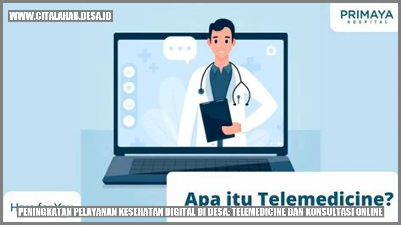 Peningkatan Pelayanan Kesehatan Digital di Desa: Telemedicine dan Konsultasi Online