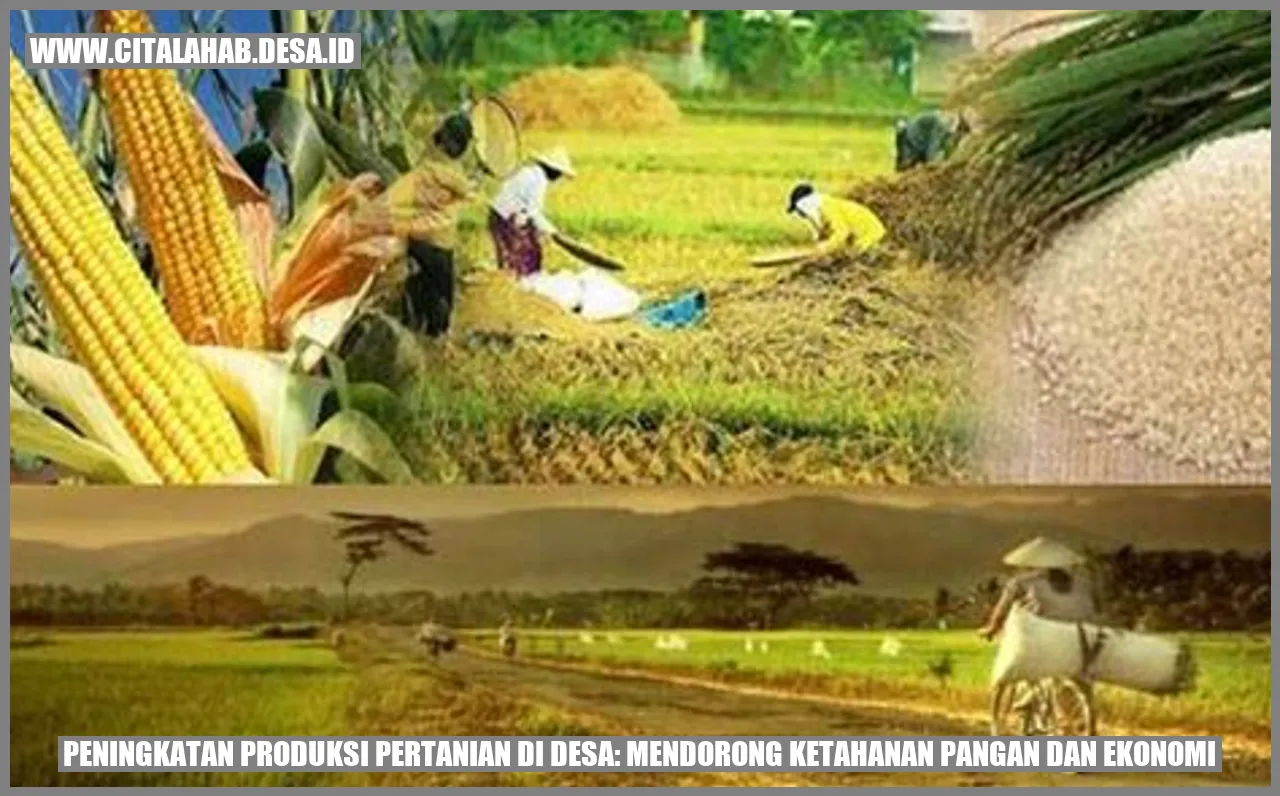 Peningkatan Produksi Pertanian di Desa: Mendorong Ketahanan Pangan dan Ekonomi