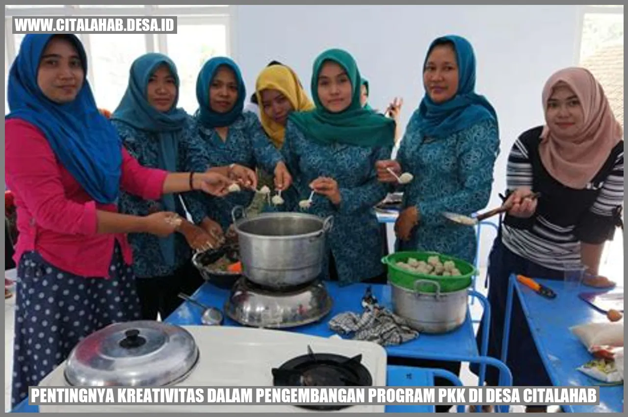 Pentingnya Kreativitas dalam Pengembangan Program PKK di Desa Citalahab