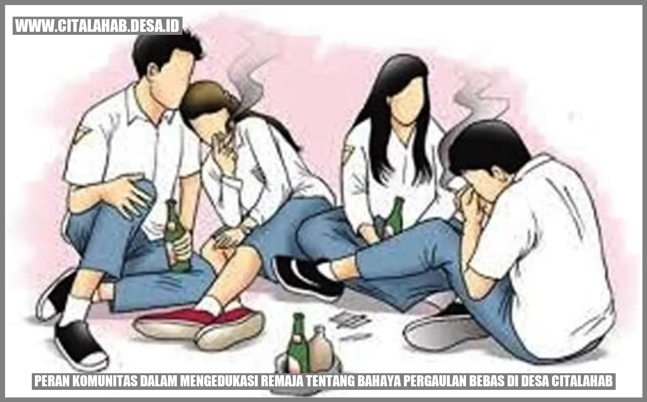 Peran Komunitas dalam Mengedukasi Remaja tentang Bahaya Pergaulan Bebas di Desa Citalahab