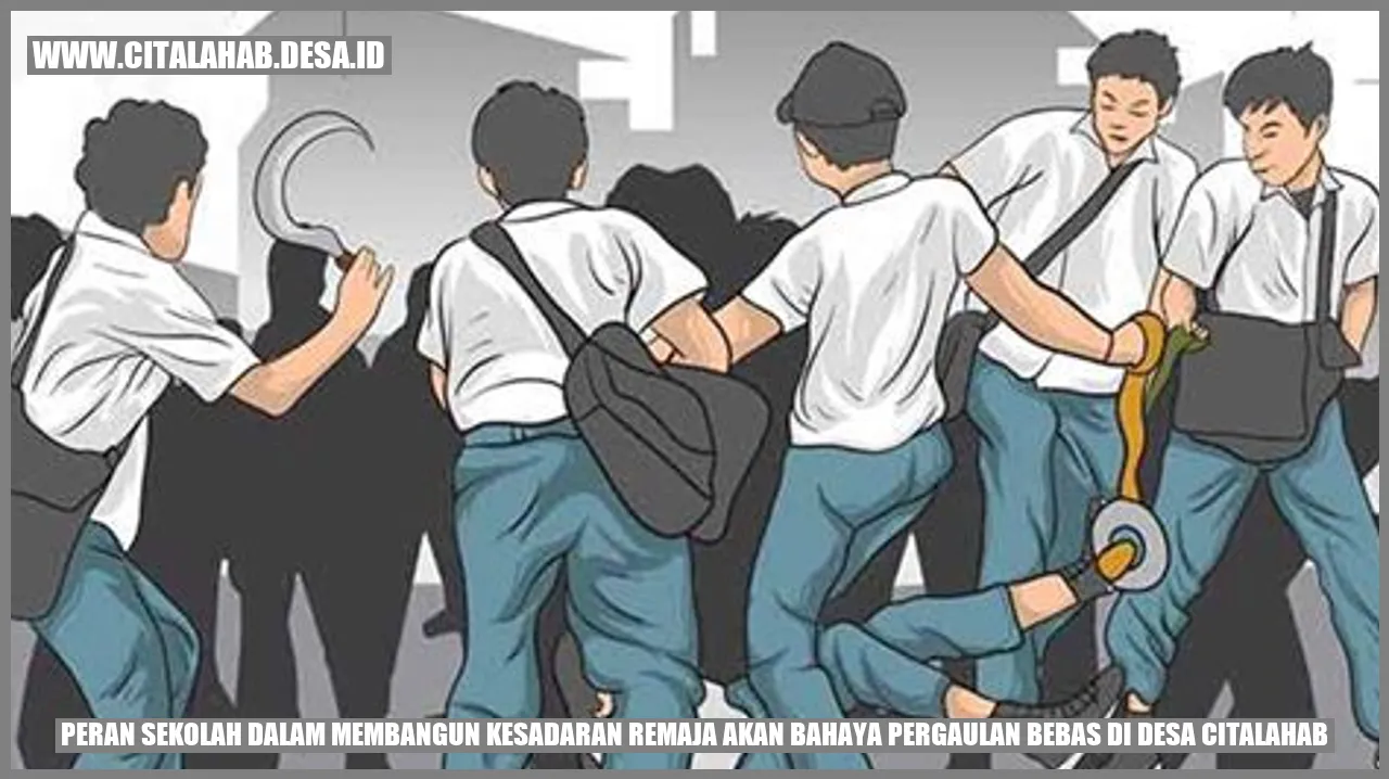 Peran Sekolah dalam Membangun Kesadaran Remaja akan Bahaya Pergaulan Bebas di Desa Citalahab