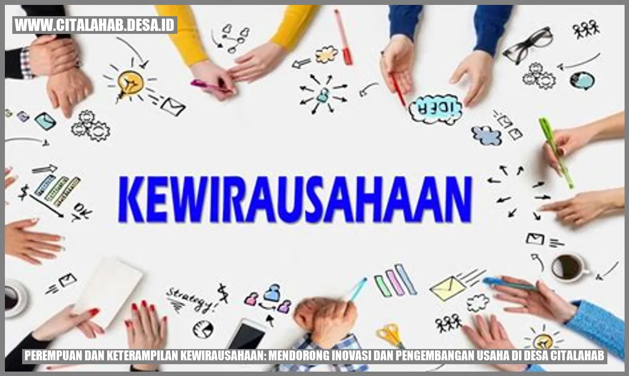 Perempuan dan Keterampilan Kewirausahaan: Mendorong Inovasi dan Pengembangan Usaha di Desa Citalahab