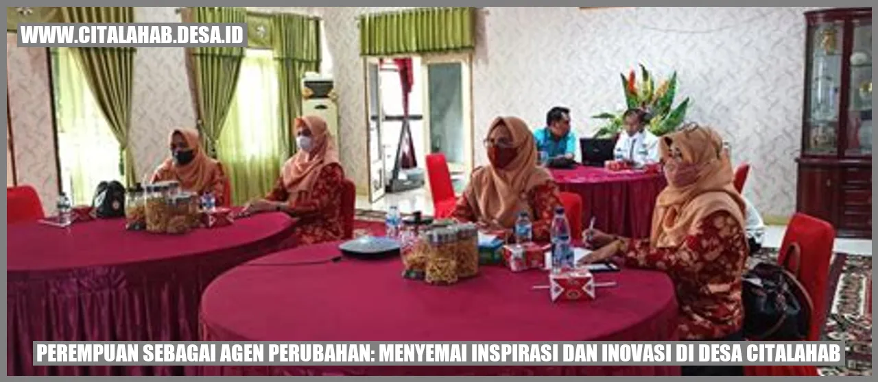 Perempuan sebagai Agen Perubahan: Menyemai Inspirasi dan Inovasi di Desa citalahab