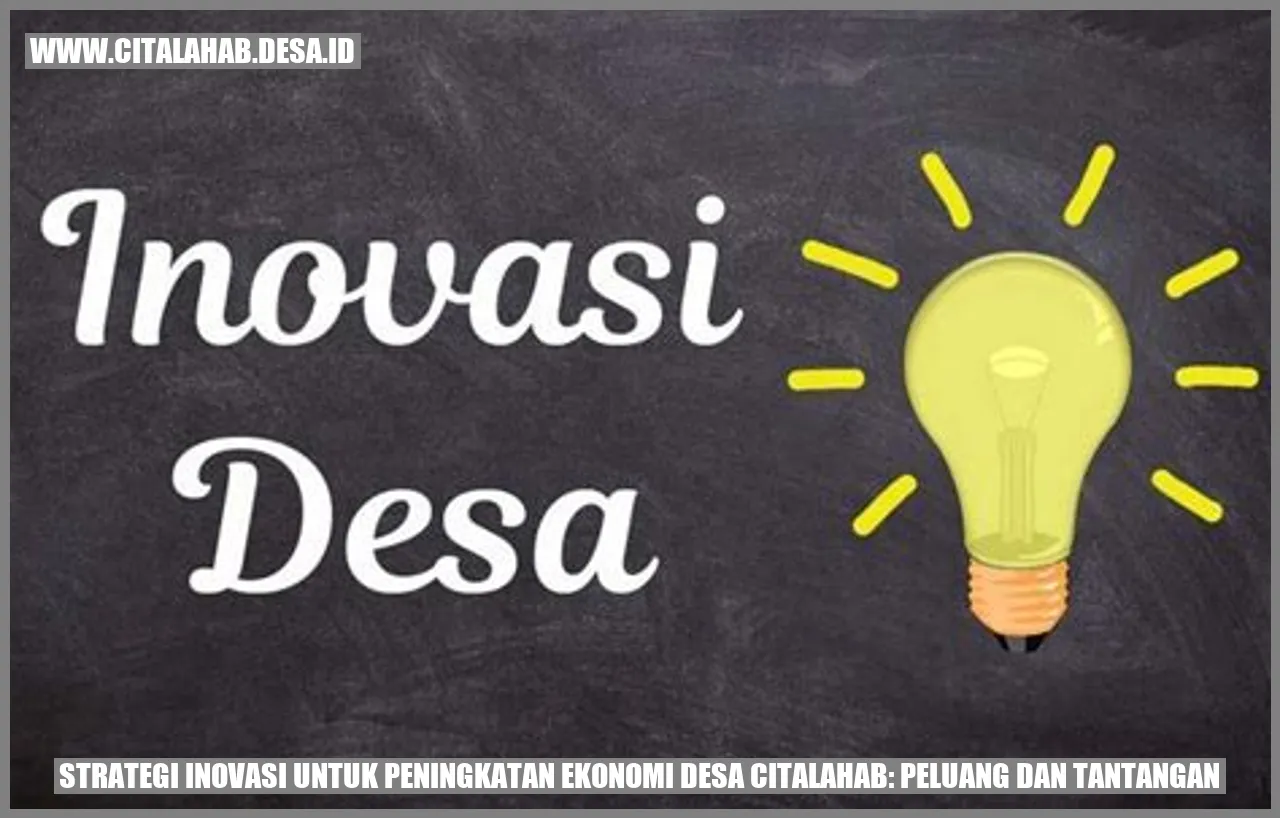 Strategi Inovasi untuk Peningkatan Ekonomi Desa Citalahab: Peluang dan Tantangan