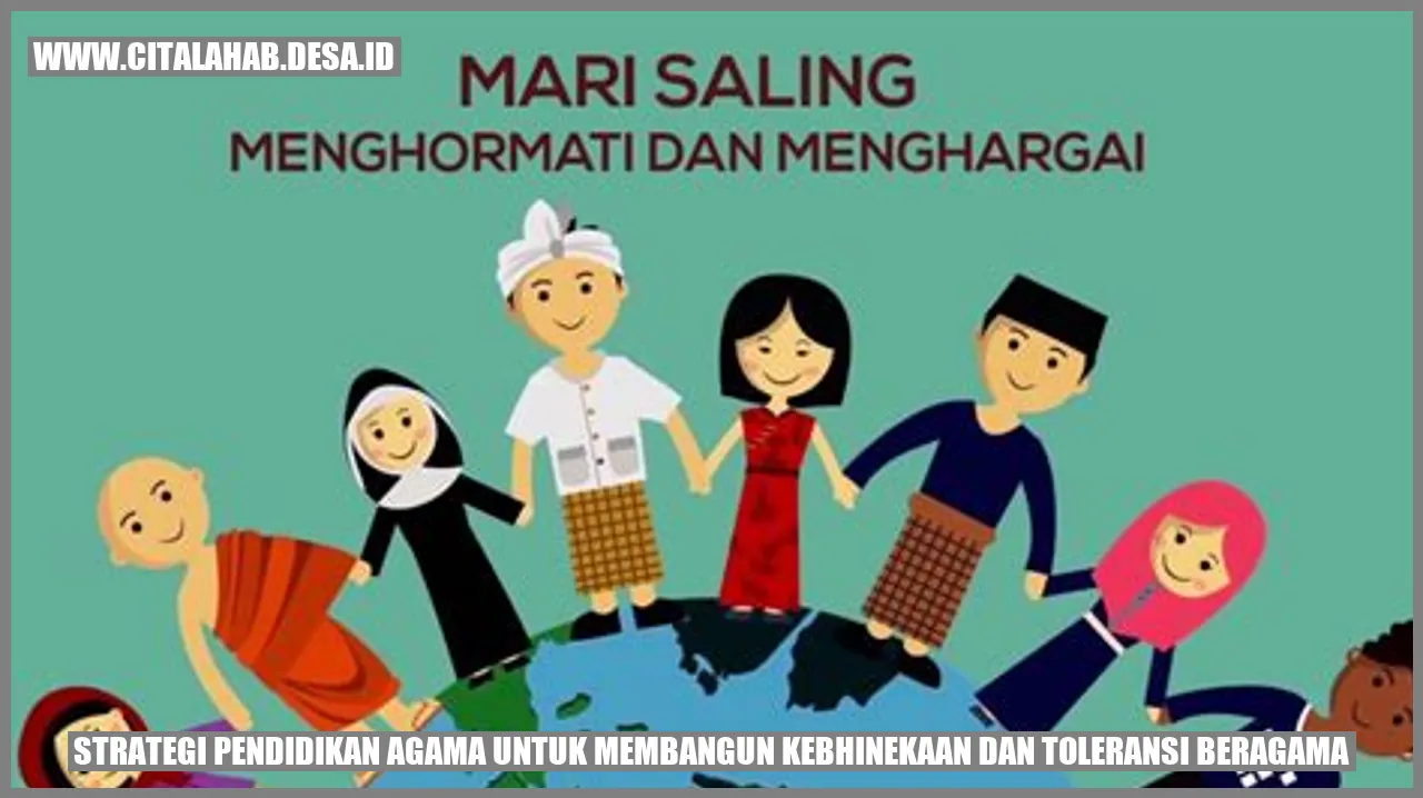 Strategi Pendidikan Agama untuk Membangun Kebhinekaan dan Toleransi Beragama